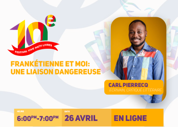 « Frankétienne et moi : une liaison dangereuse » avec Carl Pierrecq